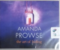 The Art of Hiding written by Amanda Prowse performed by Amanda Prowse on CD (Unabridged)